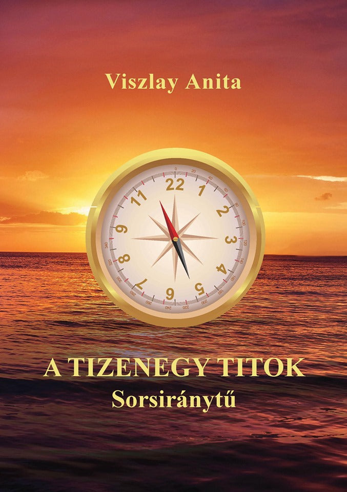Viszlay Anita: A TIZENEGY TITOK Sorsiránytű